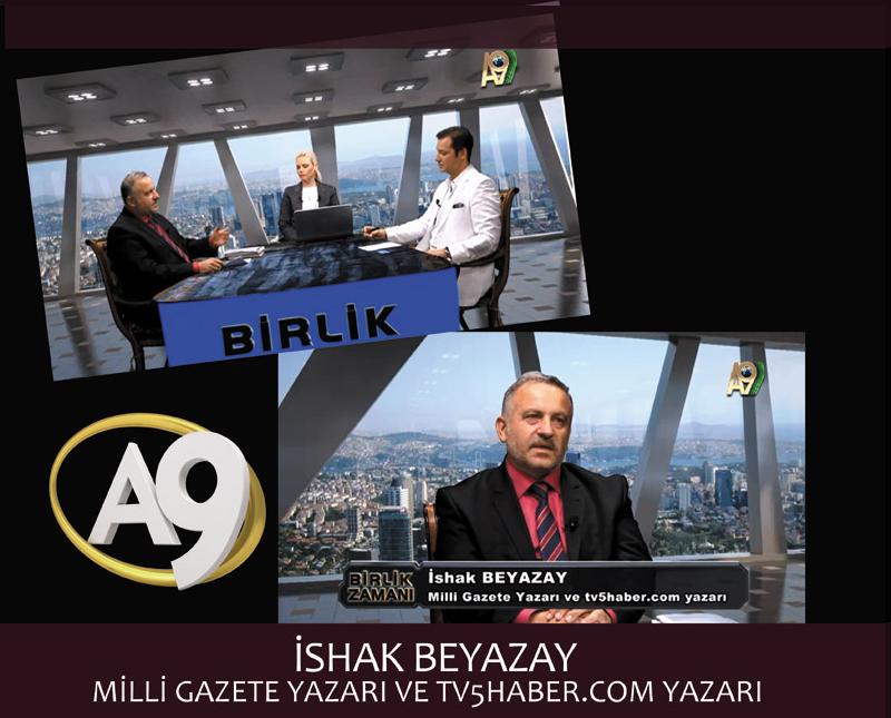 İshak Beyazay, Milli Gazete ve tv5haber.com yazarı	  