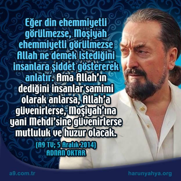 Eğer din ehemniyetli görülmezse, Allah ne demek istediğini insanlara şiddet göstererek anlatır.