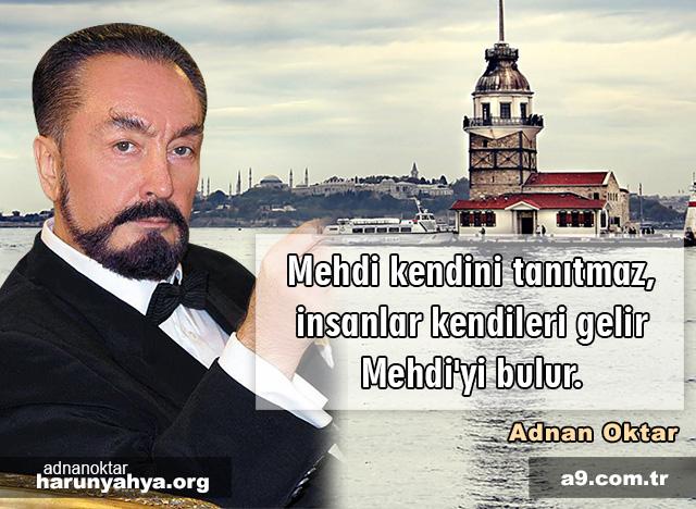 Mehdi kendini tanıtmaz insanlar kendileri gelir Mehdi'yi bulur.