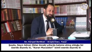 Araştırmacı Yazar Sn.Kürşad Berkkan'ın Adnan Oktar Hakkında Görüşleri