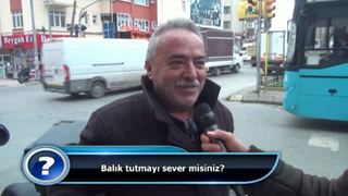 Balık tutmayı sever misiniz?