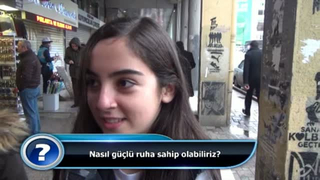 Nasıl güçlü bir ruha sahip olabiliriz?