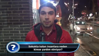 Sokakta kalan insanlara neden pek çok kimse yardım etmiyor?