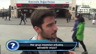 Her grup insandan arkadaş edinebilir miyiz?