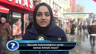 Seccade bulamadığımız yerde namaz kılmalı mıyız?