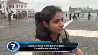 Kadınlar niçin dört duvar arasına hapsedilmek isteniyor?