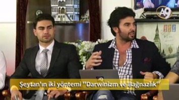 Şeytan'ın iki yöntemi "Darwinizm ve Bağnazlık"