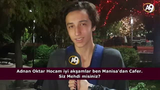 Siz mehdi misiniz? (İzleyici sorusu)