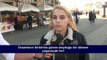 İnsanların birbirine güven duyduğu bir dönem yaşanacak mı? (İzleyici sorusu)