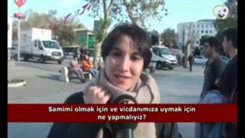 Samimi olmak için ve vicdanımıza uymak için ne yapmalıyız? (İzleyici sorusu)