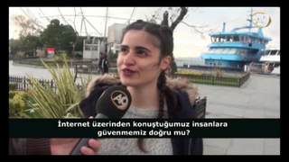 İnternet üzerinden konuştuğumuz insanlara güvenmemiz doğru mu? (İzleyici sorusu)