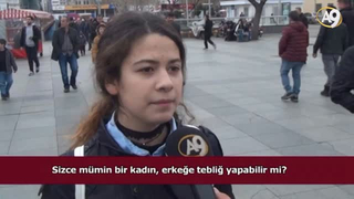 Sizce mümin bir kadın erkeğe tebliğ yapabilir mi?