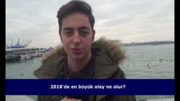 2018’de en büyük olay ne olur? (İzleyici sorusu)