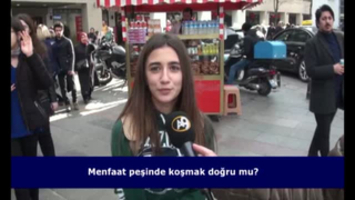 Menfaat peşinde koşmak doğru mu?