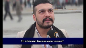 İyi arkadaşın tanımını yapar mısınız? (İzleyici sorusu)