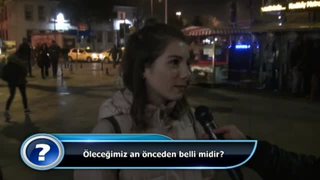 Öleceğimiz an önceden belli midir?