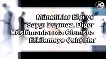 Münafıklar Elçi’ye Saygı Duymaz, Diğer Müslümanları da Olumsuz Etkilemeye Çalışırlar