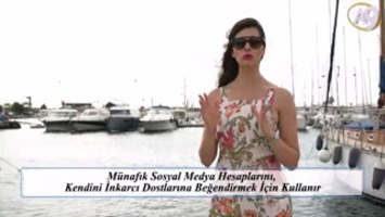 Münafık Sosyal Medya Hesaplarını, Kendini İnkarcı Dostlarına Beğendirmek İçin Kullanır