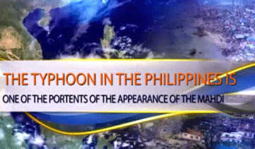 The Typhoon in the Philippines is one of the portents of the appearance of the Mahdi