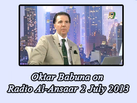 Oktar Babuna on Radio Al-Ansaar (02-07-2013)