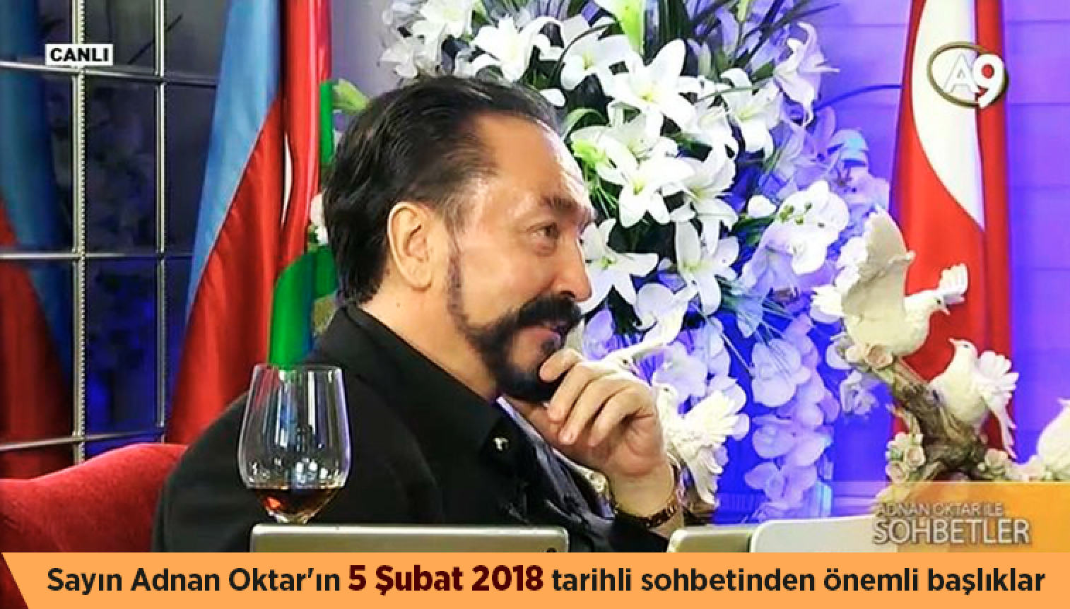 Sayın Adnan Oktar'ın 5 Şubat 2018 tarihli sohbetinden önemli başlıklar